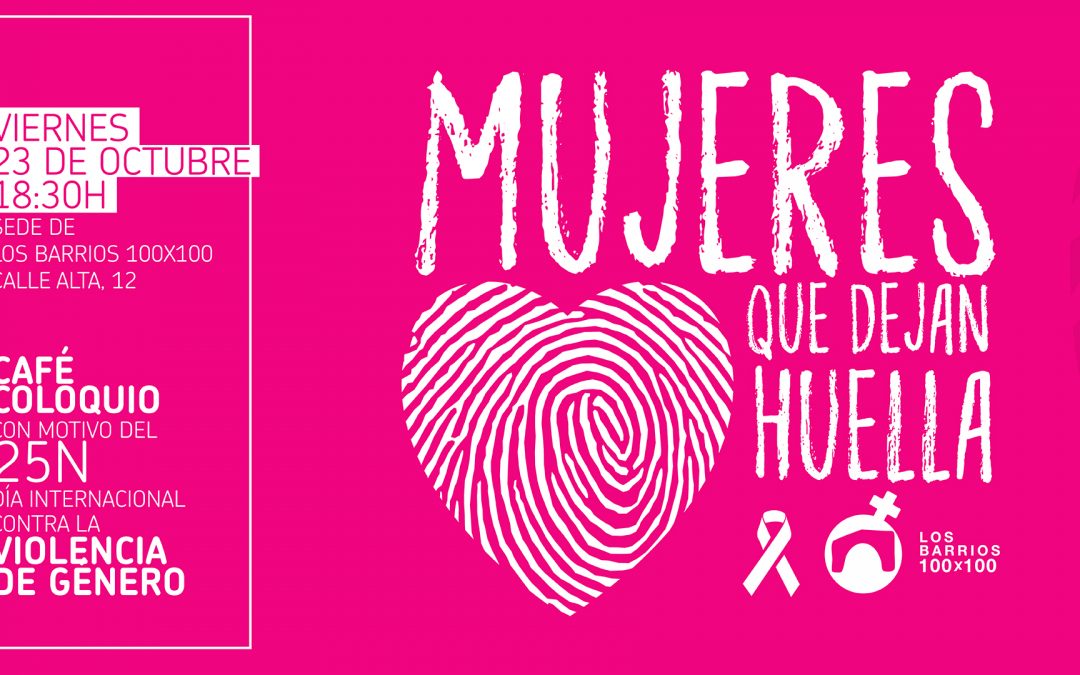 Los Barrios 100×100 invita a participar en el coloquio ‘Mujeres que dejan huella’ con motivo del 25N